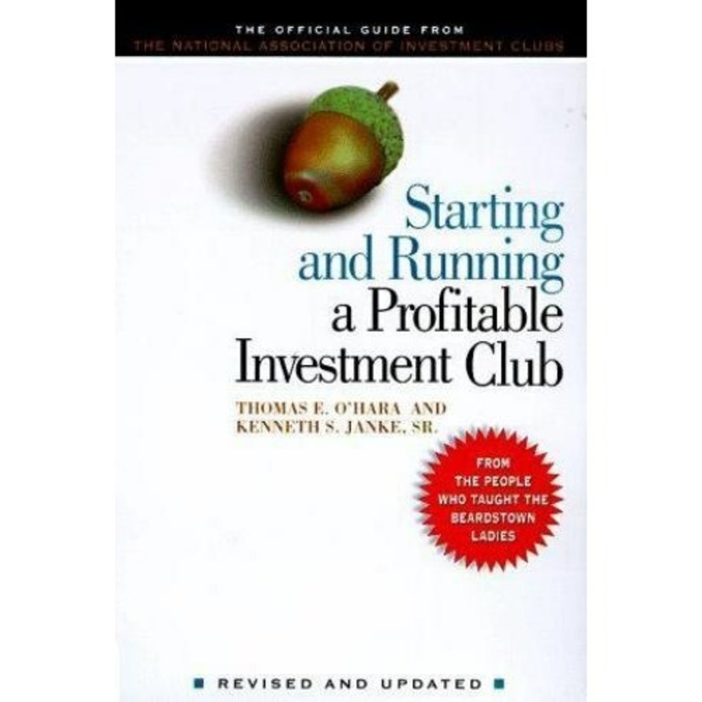 Starting and Running a Profitable Investment Club: The Official Guide from The N